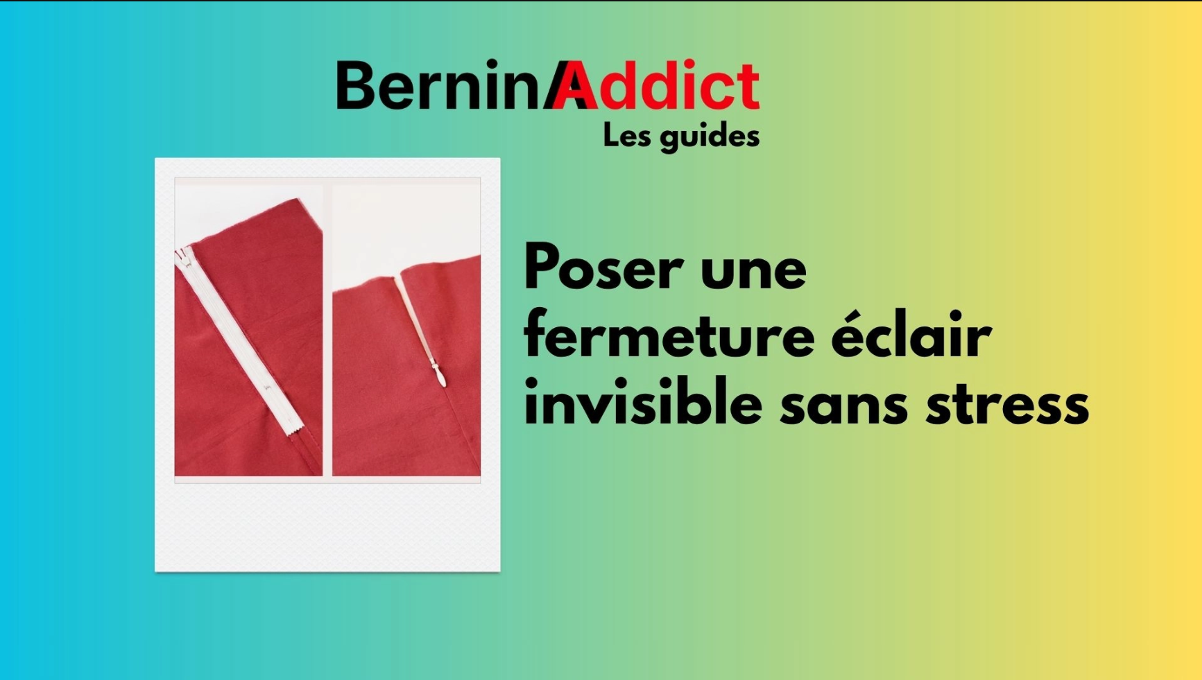 Poser une fermeture éclair invisible sans stress Berninaaddict